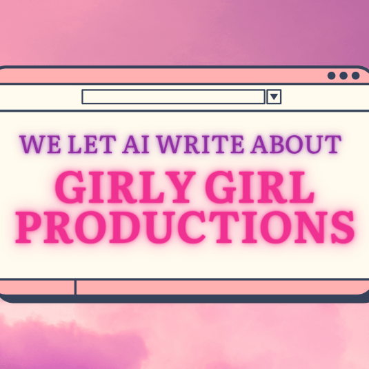 We Had Chat GPT Write a Story About AI Generated Music: Girly Girl&nbsp;Productions